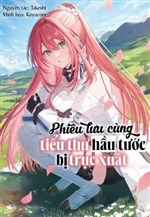 Phiêu Lưu Cùng Tiểu Thư Hầu Tước Bị Trục Xuất